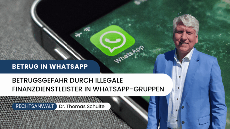 Betrugsgefahr durch illegale Finanzdienstleister in WhatsApp-Gruppen - Dr Thomas Schulte