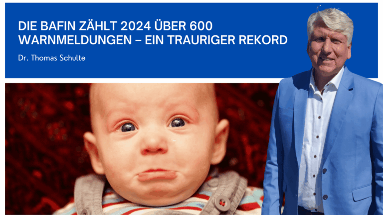 Die BaFin zählt 2024 über 600 Warnmeldungen – ein trauriger Rekord - Dr Thomas Schulte