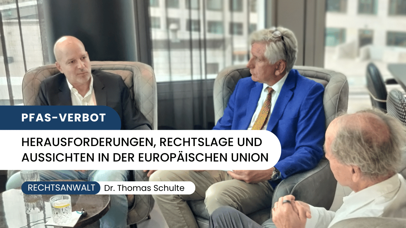 PFAS-Verbot- Herausforderungen, Rechtslage und Aussichten in der Europäischen Union - Dr Thomas Schulte