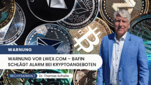 Warnung vor lwex.com – BaFin schlägt Alarm bei Kryptoangeboten - Dr Thomas Schulte