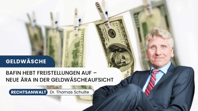BaFin hebt Freistellungen auf – Neue Ära in der Geldwäscheaufsicht - Dr Thomas Schulte