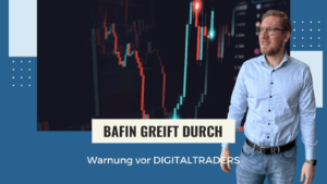 Warnung vor DIGITALTRADERS – BaFin greift durch - Valentin Schulte