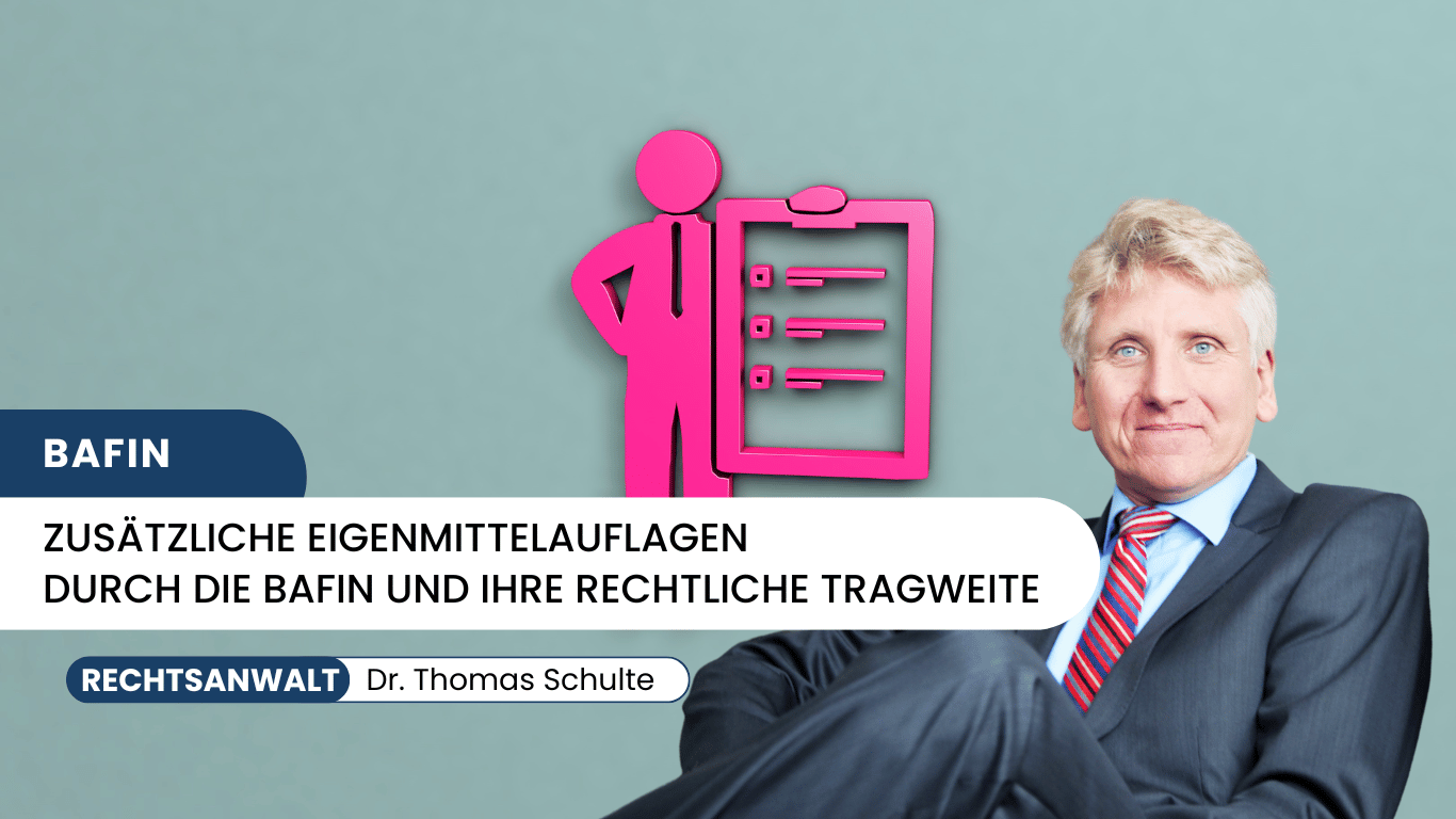 Zusätzliche Eigenmittelauflagen durch die BaFin und ihre rechtliche Tragweite - Dr Thomas Schulte