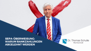 SEPA-Überweisungswirren- Warum Bankzahlungen abgelehnt werden - Dr. Thomas Schulte