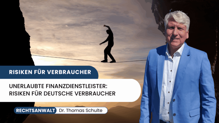 Unerlaubte Finanzdienstleister- Risiken für deutsche Verbraucher - Dr Thomas Schulte