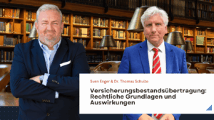 Versicherungsbestandsübertragung- Rechtliche Grundlagen und Auswirkungen - Sven Enger und Dr. Thomas Schulte