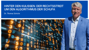 Hinter den Kulissen- Der Rechtsstreit um den Algorithmus der Schufa - Dr Thomas Schulte
