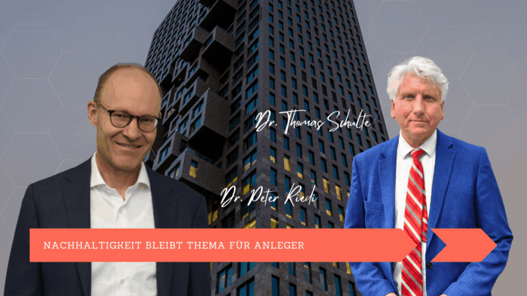 Nachhaltigkeit bleibt Thema für Anleger - Dr Schulte und Dr. Riedi