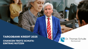 Targobank-Kredit 2025- Chancen trotz SCHUFA-Eintrag nutzen - Dr. Thomas Schulte