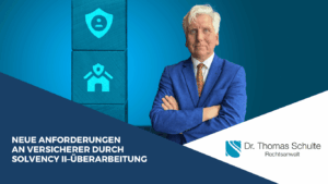 Neue Anforderungen an Versicherer durch Solvency II–Überarbeitung - Dr Schulte