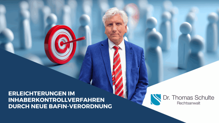 Erleichterungen im Inhaberkontrollverfahren durch neue BaFin-Verordnung - Dr Thomas Schulte