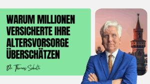 Warum Millionen Versicherte ihre Altersvorsorge überschätzen - Dr Thomas Schulte