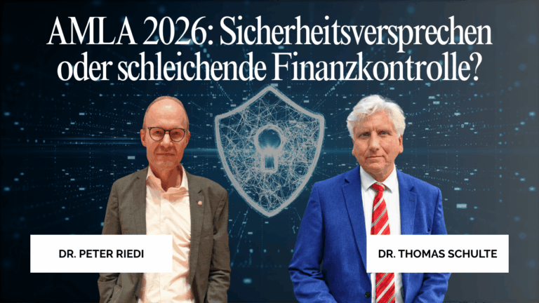 AMLA 2026 - Sicherheitsversprechen oder schleichende Finanzkontrolle? - Dr. Riedi und Dr. Schulte