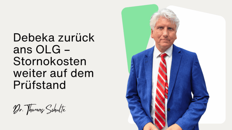 Debeka zurück ans OLG – Stornokosten weiter auf dem Prüfstand - Dr Thomas Schulte