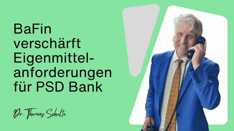 BaFin verschärft Eigenmittelanforderungen für PSD Bank - Dr Thomas Schulte