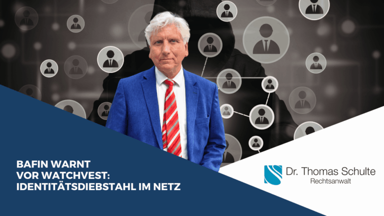 BaFin warnt vor Watchvest - Identitätsdiebstahl im Netz - Dr Thomas Schulte