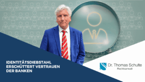 Identitätsdiebstahl erschüttert Vertrauen der Banken - Dr Thomas Schulte