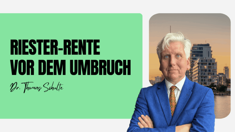 Riester-Rente vor dem Umbruch - Dr Thomas Schulte