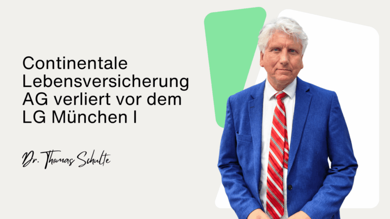 Continentale Lebensversicherung AG verliert vor dem LG München I - Dr Thomas Schulte