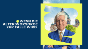 Wenn die Altersvorsorge zur Falle wird - Dr Thomas Schulte