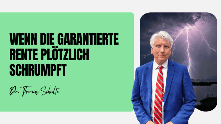 Wenn die garantierte Rente plötzlich schrumpft - Dr Thomas Schulte