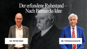 Der erfundene Ruhestand nach Bismarcks Idee - Dr Schulte und Dr Riedi