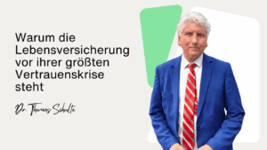 Warum die Lebensversicherung vor ihrer größten Vertrauenskrise steht - Dr Thomas Schulte