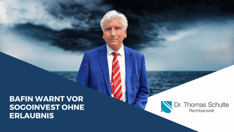 BaFin warnt vor Sogoinvest ohne Erlaubnis - Dr Thomas Schulte