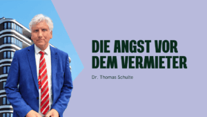Die Angst vor dem Vermieter - Dr Thomas Schulte