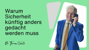 Warum Sicherheit künftig anders gedacht werden muss - Dr Thomas Schulte