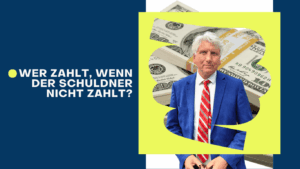 Wer zahlt, wenn der Schuldner nicht zahlt - Dr Thomas Schulte