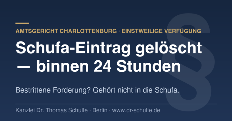 Grafik: Schufa-Eintrag gelöscht binnen 24 Stunden — einstweilige Verfügung des Amtsgerichts Charlottenburg
