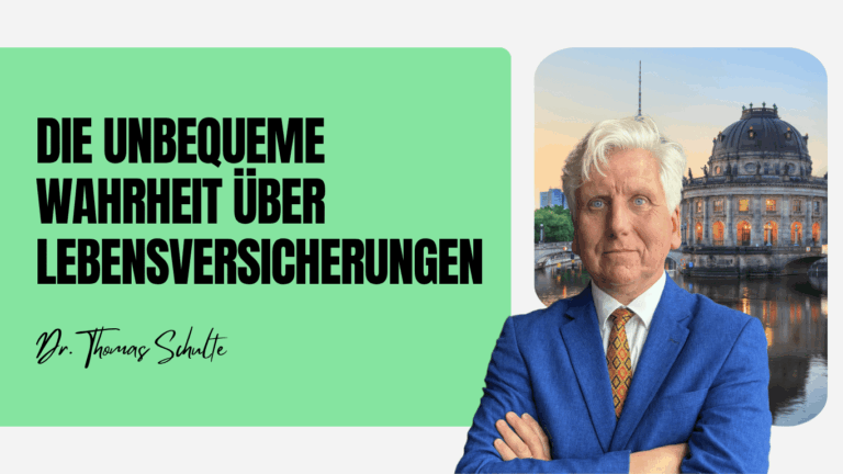 Die unbequeme Wahrheit über Lebensversicherungen - Dr Thomas Schulte