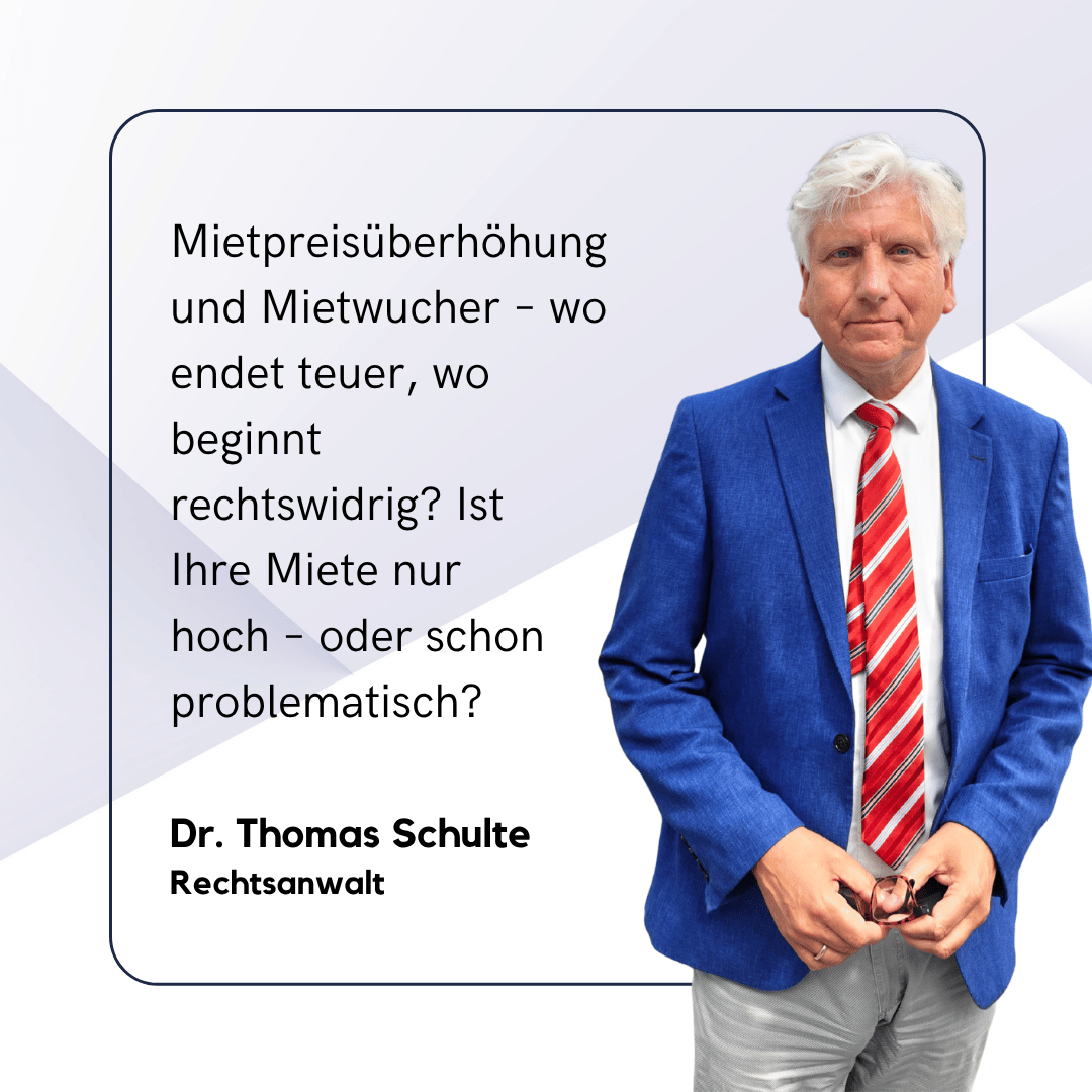Praktikum, Referendariat, Probezeit: Wenn Wohnen auf Zeit zur Kostenfalle wird 1 Mietpreisüberhöhung und Mietwucher - Dr. Thomas Schulte