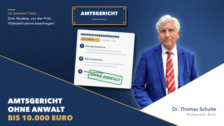 Rechtsanwalt Dr. Thomas Schulte – Amtsgericht ohne Anwalt, die Wahrheit über den kleinen Streit bis 10.000 Euro