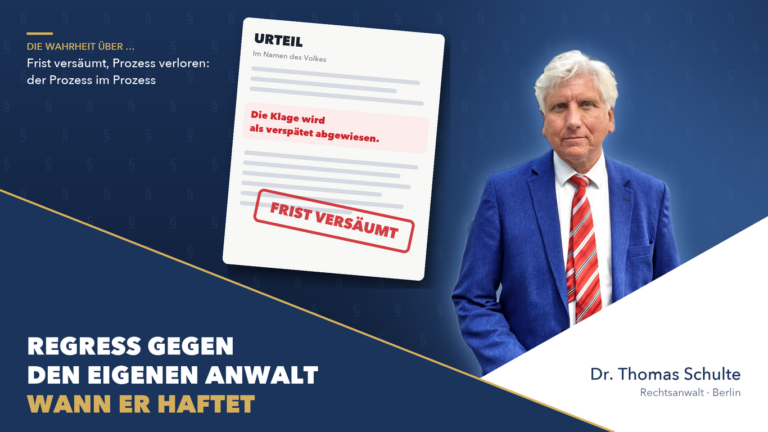 Regress gegen den eigenen Anwalt – Dr. Thomas Schulte, Die Wahrheit über Pflichtverletzung und Schaden